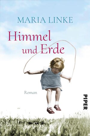 Buchcover Himmel und Erde | Maria Linke | EAN 9783492061520 | ISBN 3-492-06152-4 | ISBN 978-3-492-06152-0