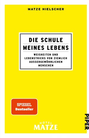 Buchcover Die Schule meines Lebens | Matze Hielscher | EAN 9783492062183 | ISBN 3-492-06218-0 | ISBN 978-3-492-06218-3