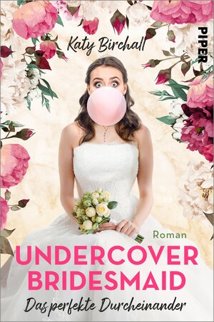 Buchcover Undercover Bridesmaid – Das perfekte Durcheinander | Katy Birchall | EAN 9783492062343 | ISBN 3-492-06234-2 | ISBN 978-3-492-06234-3