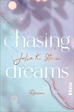 Buchcover Chasing Dreams | Julia K. Stein | EAN 9783492062619 | ISBN 3-492-06261-X | ISBN 978-3-492-06261-9