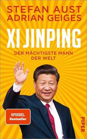 Buchcover Xi Jinping – der mächtigste Mann der Welt | Stefan Aust | EAN 9783492070065 | ISBN 3-492-07006-X | ISBN 978-3-492-07006-5