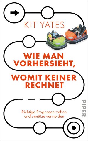 Buchcover Wie man vorhersieht, womit keiner rechnet | Kit Yates | EAN 9783492072519 | ISBN 3-492-07251-8 | ISBN 978-3-492-07251-9
