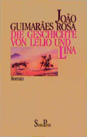 Buchcover Die Geschichte von Lélio und Lina | Joao Guimaraes Rosa | EAN 9783492113489 | ISBN 3-492-11348-6 | ISBN 978-3-492-11348-9