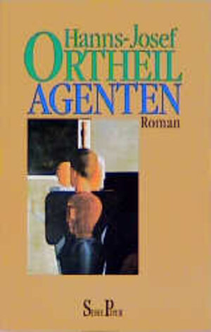 Buchcover Agenten | Hanns J Ortheil | EAN 9783492115438 | ISBN 3-492-11543-8 | ISBN 978-3-492-11543-8