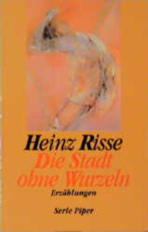 Buchcover Die Stadt ohne Wurzeln | Heinz Risse | EAN 9783492121477 | ISBN 3-492-12147-0 | ISBN 978-3-492-12147-7