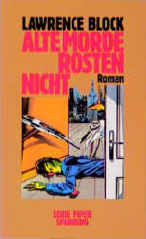 Alte Morde rosten nicht. Roman. ( Piper Spannung).