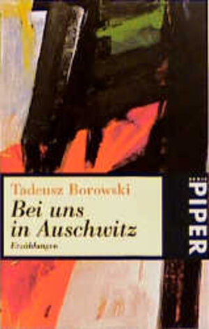 Buchcover Bei uns in Auschwitz | Tadeusz Borowski | EAN 9783492202589 | ISBN 3-492-20258-6 | ISBN 978-3-492-20258-9
