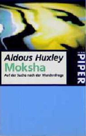 Buchcover Moksha | Aldous Huxley | EAN 9783492202879 | ISBN 3-492-20287-X | ISBN 978-3-492-20287-9