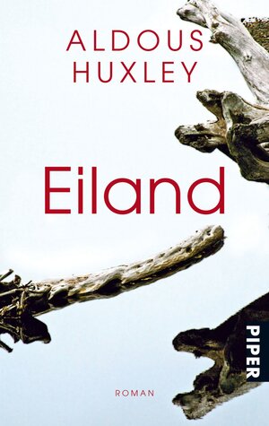 Buchcover Eiland | Aldous Huxley | EAN 9783492203586 | ISBN 3-492-20358-2 | ISBN 978-3-492-20358-6