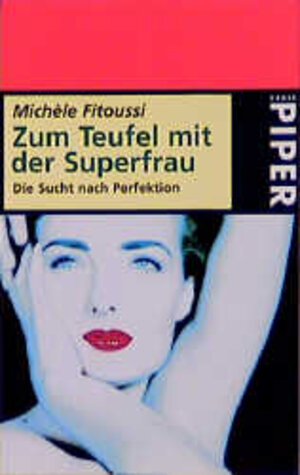 Buchcover Zum Teufel mit der Superfrau | Michele Fitoussi | EAN 9783492212038 | ISBN 3-492-21203-4 | ISBN 978-3-492-21203-8