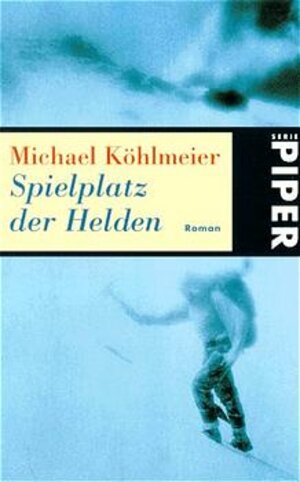 Buchcover Spielplatz der Helden | Michael Köhlmeier | EAN 9783492212984 | ISBN 3-492-21298-0 | ISBN 978-3-492-21298-4