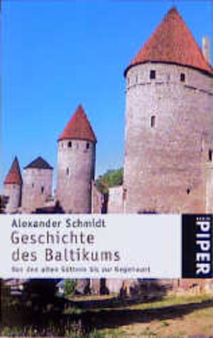 Buchcover Geschichte des Baltikums | Alexander Schmidt | EAN 9783492215183 | ISBN 3-492-21518-1 | ISBN 978-3-492-21518-3