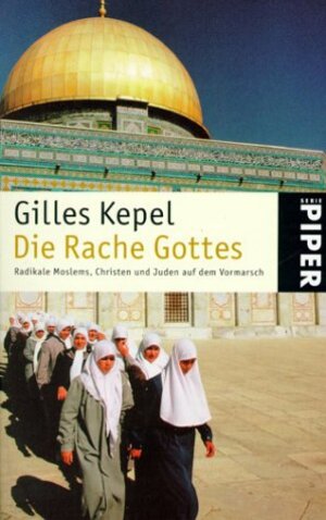 Die Rache Gottes. Radikale Moslems, Christen und Juden auf dem Vormarsch.