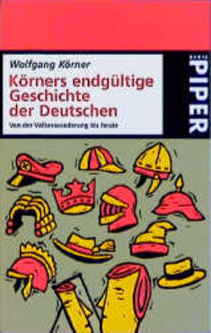 Buchcover Körners endgültige Geschichte der Deutschen | Wolfgang Körner | EAN 9783492225403 | ISBN 3-492-22540-3 | ISBN 978-3-492-22540-3