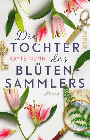 Buchcover Die Tochter des Blütensammlers | Kayte Nunn | EAN 9783492227414 | ISBN 3-492-22741-4 | ISBN 978-3-492-22741-4