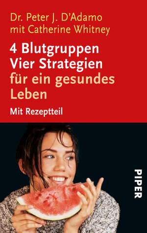 4 Blutgruppen. Vier Strategien für ein gesundes Leben. Mit Rezeptteil