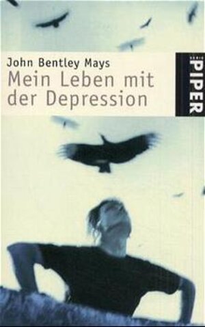Buchcover Mein Leben mit der Depression | John B Mays | EAN 9783492232500 | ISBN 3-492-23250-7 | ISBN 978-3-492-23250-0