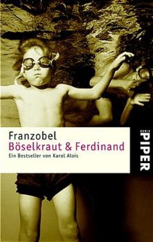 Böselkraut und Ferdinand: Ein Bestseller von Karol Alois