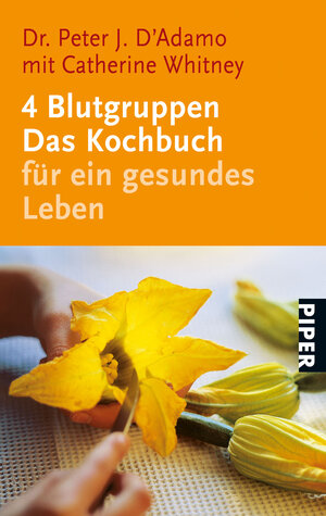 4 Blutgruppen: Das Kochbuch für ein gesundes Leben