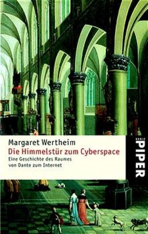 Die Himmelstür zum Cyberspace: Eine Geschichte des Raumes von Dante zum Internet