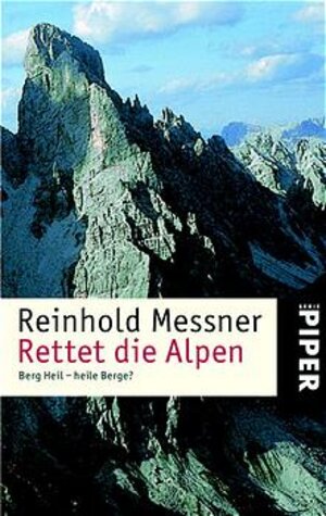Buchcover Rettet die Alpen | Reinhold Messner | EAN 9783492235570 | ISBN 3-492-23557-3 | ISBN 978-3-492-23557-0