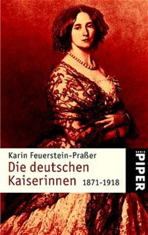 Die deutschen Kaiserinnen 1871-1918