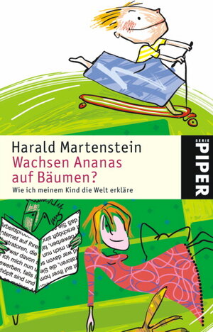 Wachsen Ananas auf Bäumen?: Wie ich meinem Kind die Welt erkläre