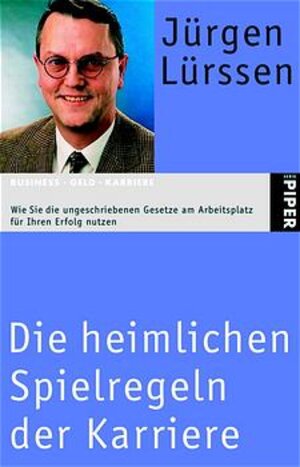 Die heimlichen Spielregeln der Karriere: Wie Sie die ungeschriebenen Gesetze am Arbeitsplatz für Ihren Erfolg nutzen