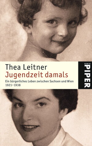 Jugendzeit damals: Ein bürgerliches Leben zwischen Sachsen und Wien 1921?1938