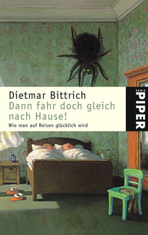 Buchcover Dann fahr doch gleich nach Hause! | Dietmar Bittrich | EAN 9783492239424 | ISBN 3-492-23942-0 | ISBN 978-3-492-23942-4