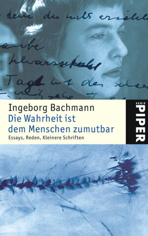 Buchcover Die Wahrheit ist dem Menschen zumutbar | Ingeborg Bachmann | EAN 9783492239875 | ISBN 3-492-23987-0 | ISBN 978-3-492-23987-5