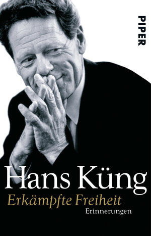Buchcover Erkämpfte Freiheit | Hans Küng | EAN 9783492241359 | ISBN 3-492-24135-2 | ISBN 978-3-492-24135-9