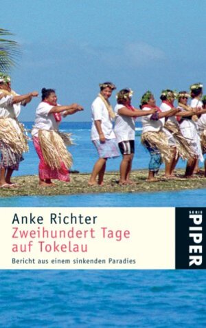 Zweihundert Tage in Tokelau: Bericht aus einem sinkenden Südseeparadies