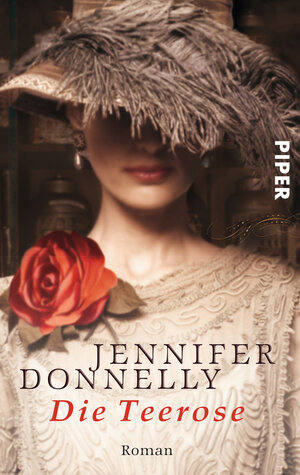 Buchcover Die Teerose | Jennifer Donnelly | EAN 9783492242585 | ISBN 3-492-24258-8 | ISBN 978-3-492-24258-5
