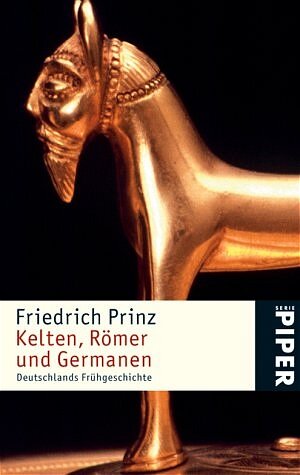 Buchcover Kelten, Römer und Germanen | Friedrich Prinz | EAN 9783492242950 | ISBN 3-492-24295-2 | ISBN 978-3-492-24295-0