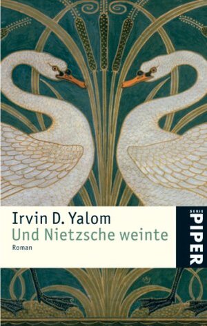 Und Nietzsche weinte: Roman