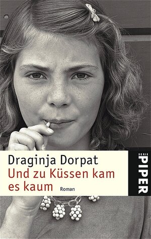Buchcover Und zu Küssen kam es kaum | Draginja Dorpat | EAN 9783492243445 | ISBN 3-492-24344-4 | ISBN 978-3-492-24344-5