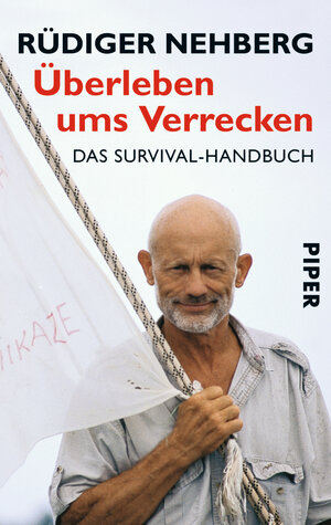 Überleben ums Verrecken: Das Survival-Handbuch