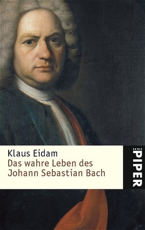 Das wahre Leben des Johann Sebastian Bach