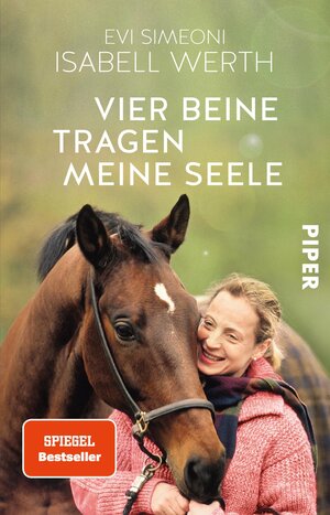 Buchcover Vier Beine tragen meine Seele | Isabell Werth | EAN 9783492245234 | ISBN 3-492-24523-4 | ISBN 978-3-492-24523-4