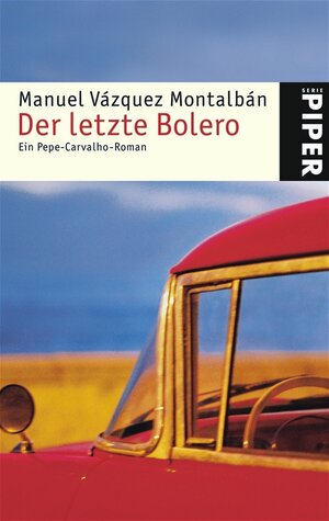 Der letzte Bolero: Ein Pepe-Carvalho-Roman