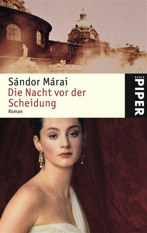 Buchcover Die Nacht vor der Scheidung | Sándor Márai | EAN 9783492245449 | ISBN 3-492-24544-7 | ISBN 978-3-492-24544-9