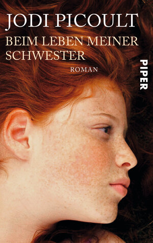 Buchcover Beim Leben meiner Schwester | Jodi Picoult | EAN 9783492247962 | ISBN 3-492-24796-2 | ISBN 978-3-492-24796-2