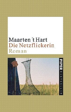 Buchcover Die Netzflickerin | Maarten 't Hart | EAN 9783492248846 | ISBN 3-492-24884-5 | ISBN 978-3-492-24884-6