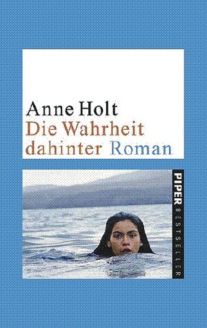 Buchcover Die Wahrheit dahinter | Anne Holt | EAN 9783492248853 | ISBN 3-492-24885-3 | ISBN 978-3-492-24885-3