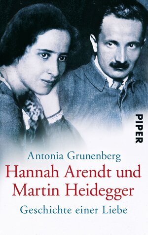 Buchcover Hannah Arendt und Martin Heidegger | Antonia Grunenberg | EAN 9783492251921 | ISBN 3-492-25192-7 | ISBN 978-3-492-25192-1