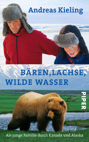 Buchcover Bären, Lachse, wilde Wasser | Andreas Kieling | EAN 9783492253086 | ISBN 3-492-25308-3 | ISBN 978-3-492-25308-6