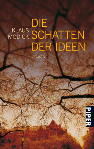 Buchcover Die Schatten der Ideen | Klaus Modick | EAN 9783492254434 | ISBN 3-492-25443-8 | ISBN 978-3-492-25443-4