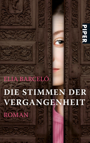 Buchcover Die Stimmen der Vergangenheit | Elia Barceló | EAN 9783492257169 | ISBN 3-492-25716-X | ISBN 978-3-492-25716-9
