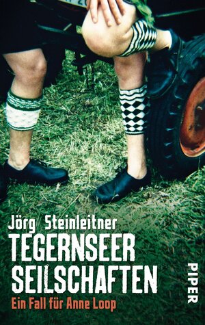 Buchcover Tegernseer Seilschaften | Jörg Steinleitner | EAN 9783492257879 | ISBN 3-492-25787-9 | ISBN 978-3-492-25787-9